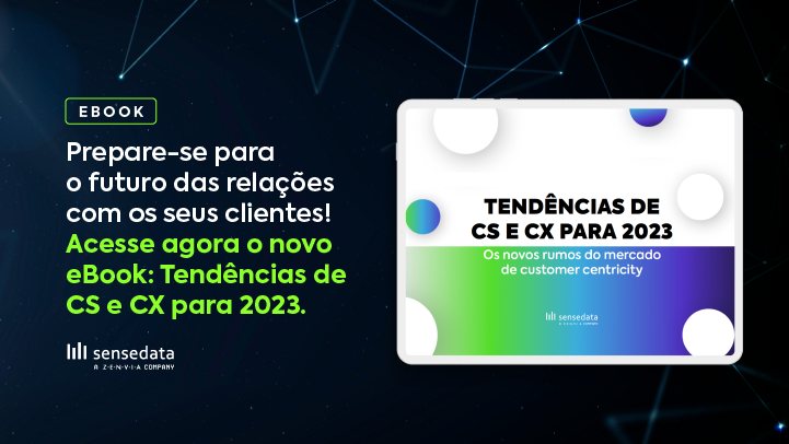 Prepare-se para o futuro das relações com os seus clientes! Acesse agora o novo eBook: Tendências de CS e CX para 2023.